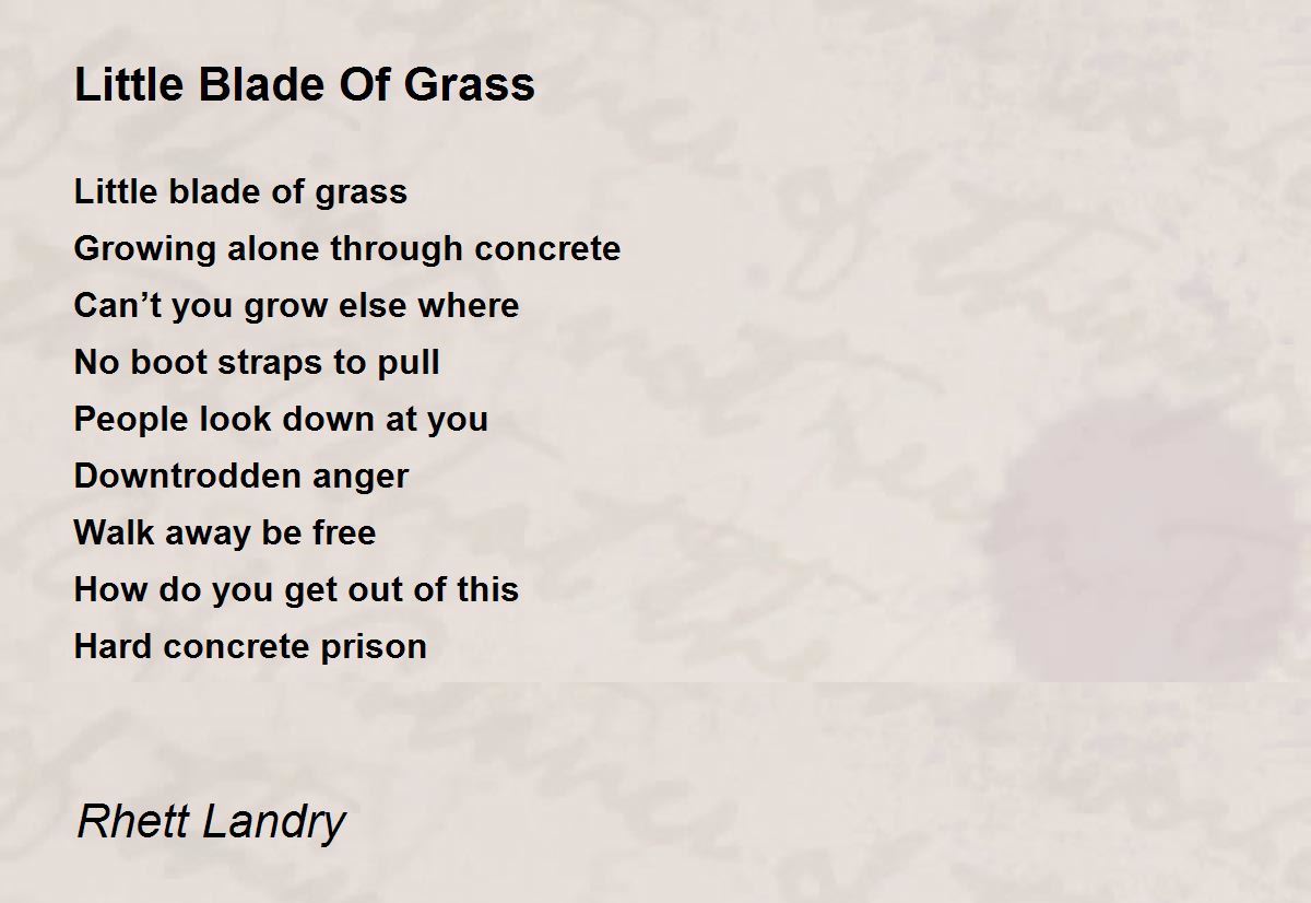 Little Blade Of Grass Little Blade Of Grass Poem by Rhett Landry
