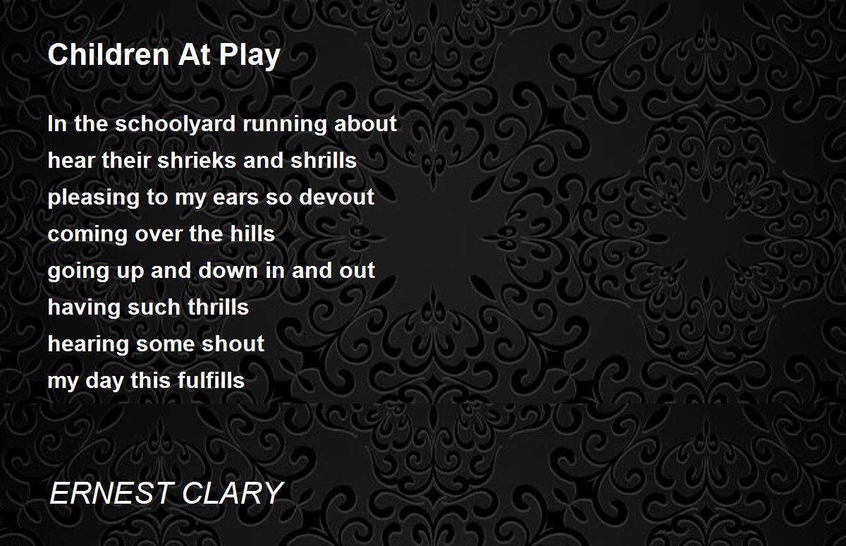 Children At Play Children At Play Poem by ERNEST CLARY