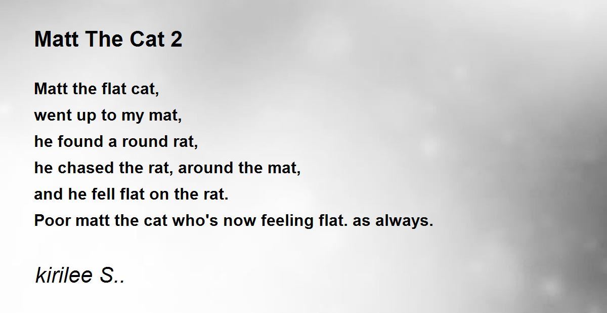 Matt The Cat 2 Matt The Cat 2 Poem by kirilee S..