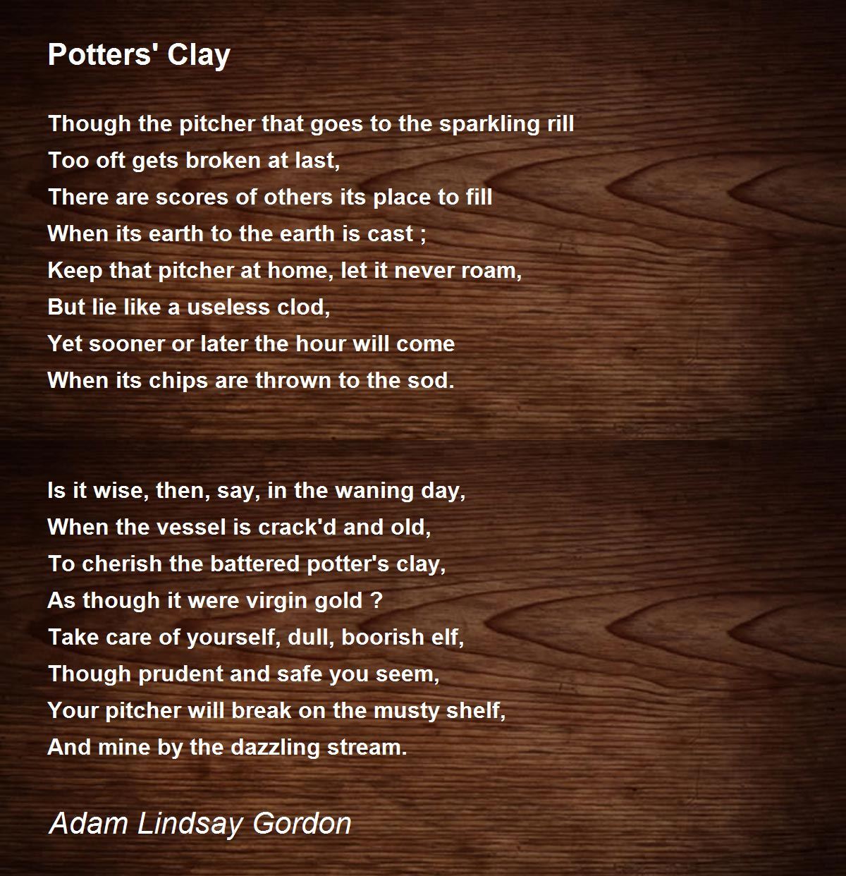 Potters' Clay Poem by Adam Lindsay Gordon Poem Hunter