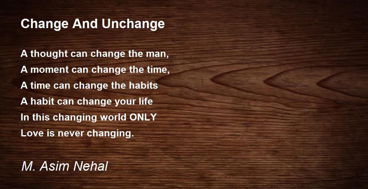 Change And Unchange Change And Unchange Poem by Dr. M. Asim Nehal