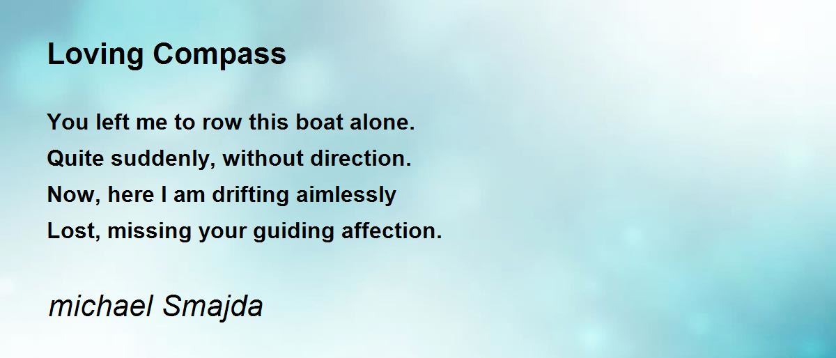 Loving Compass Loving Compass Poem by michael Smajda