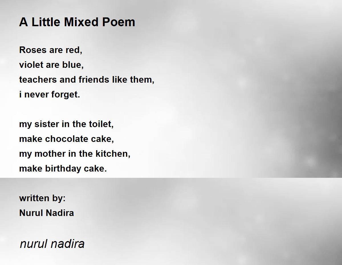 A Little Mixed Poem Poem by nurul nadira Poem Hunter