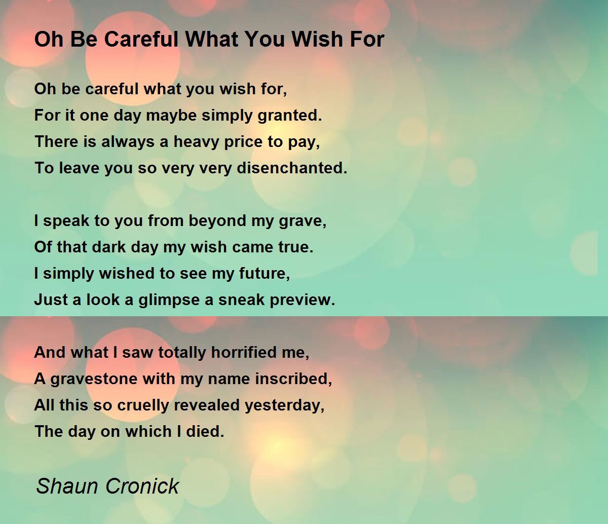 Oh Be Careful What You Wish For By Shaun Cronick Oh Be Careful What You Wish For Poem