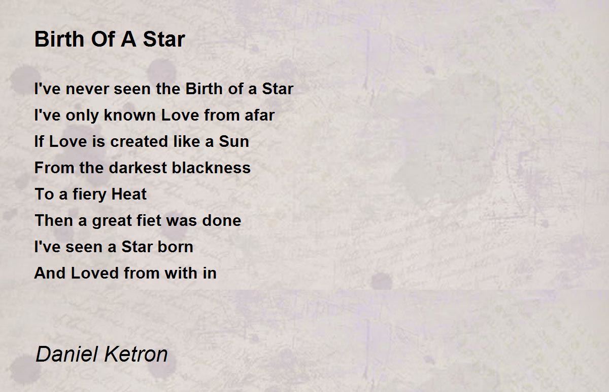 Birth Of A Star Birth Of A Star Poem by Daniel Ketron
