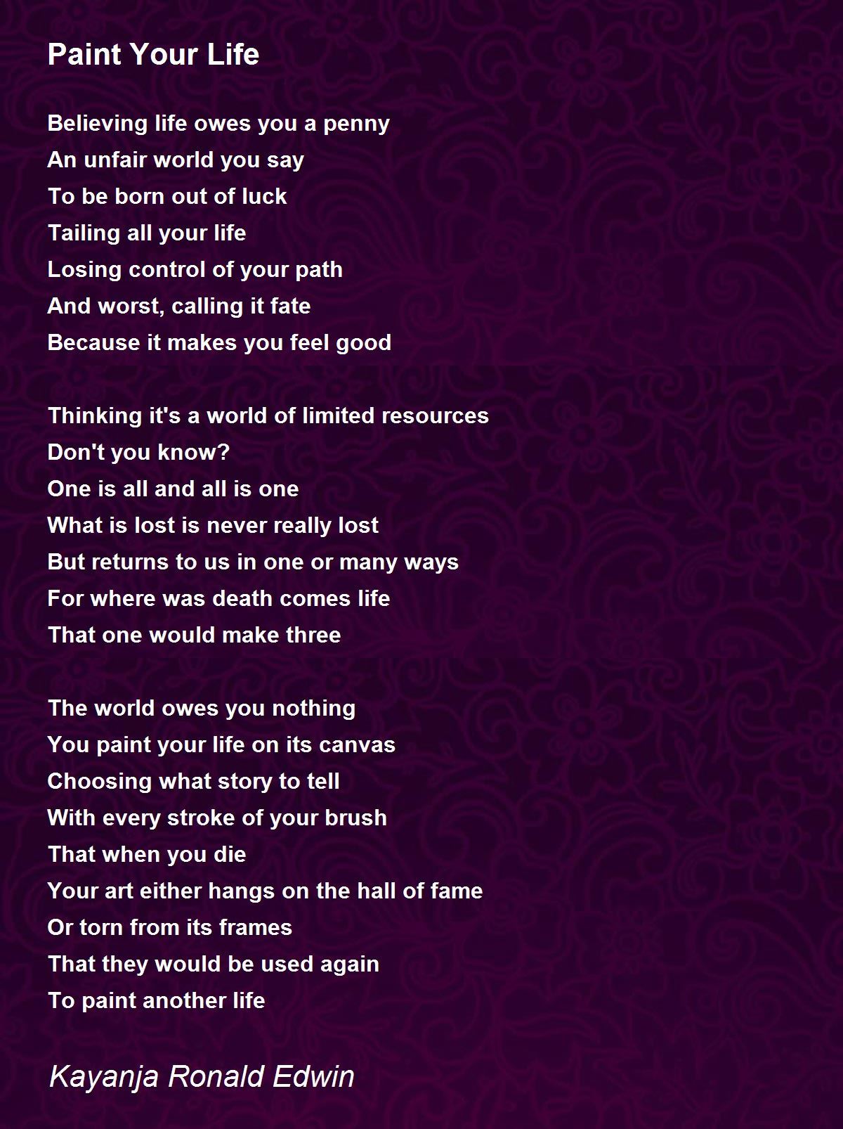 Paint Your Life Paint Your Life Poem by Kayanja Ronald Edwin