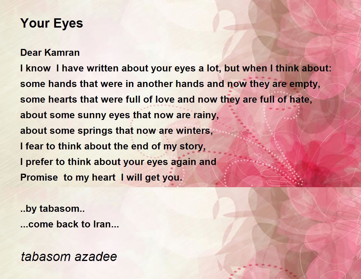 Your Eyes Your Eyes Poem by tabasom azadee