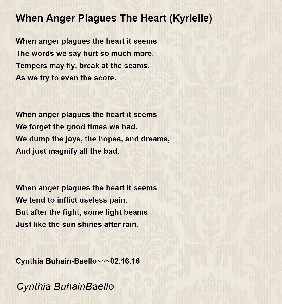 When Anger Plagues The Heart (Kyrielle) Poem by Cynthia BuhainBaello