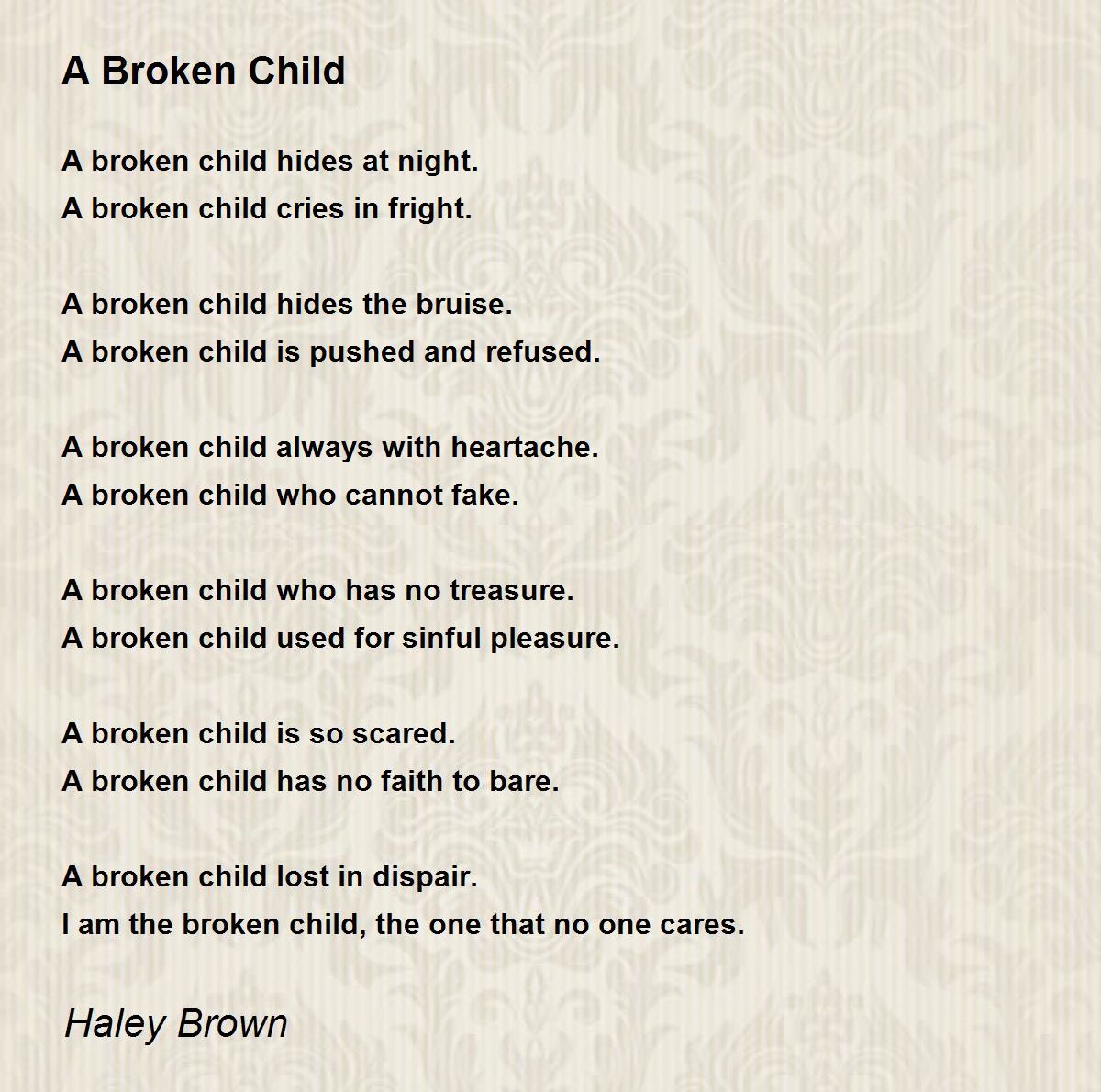 A Broken Child Poem by Haley Brown Poem Hunter
