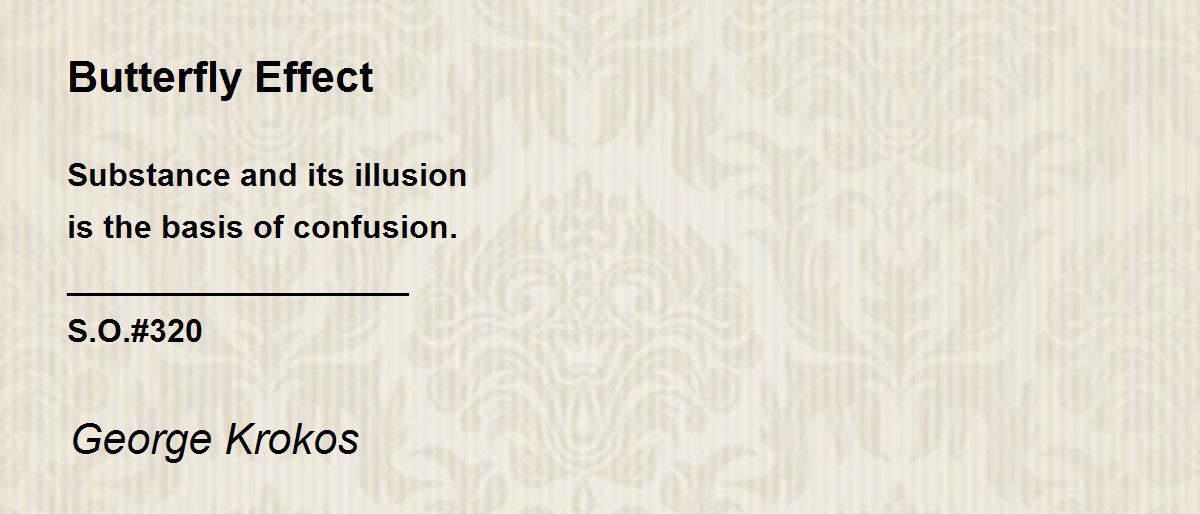 Butterfly Effect Butterfly Effect Poem by Krokos