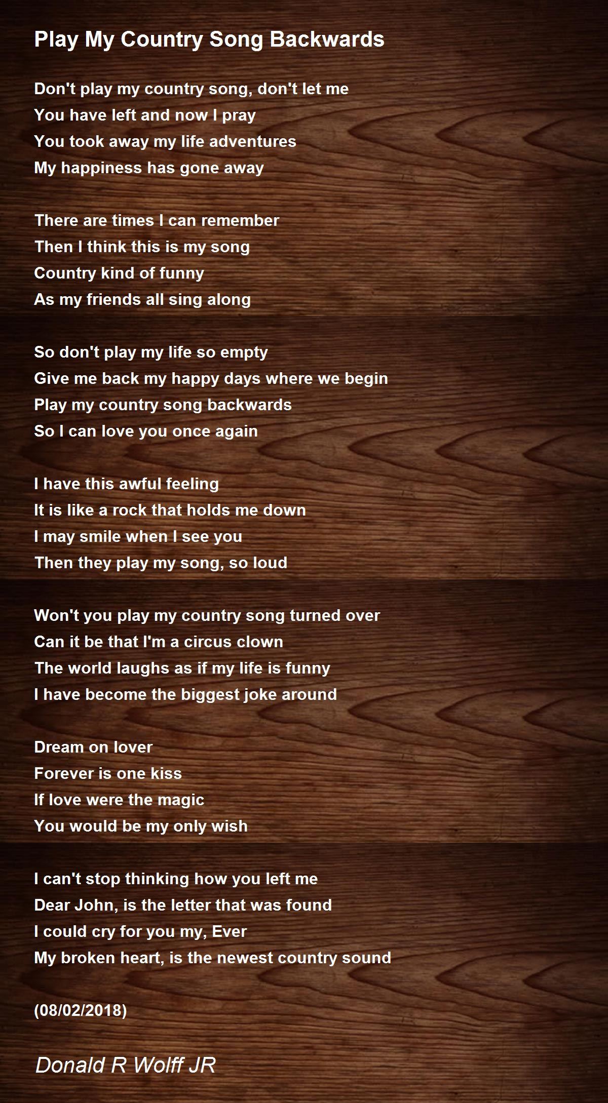 Play My Country Song Backwards Poem by Donald R Wolff JR Poem Hunter