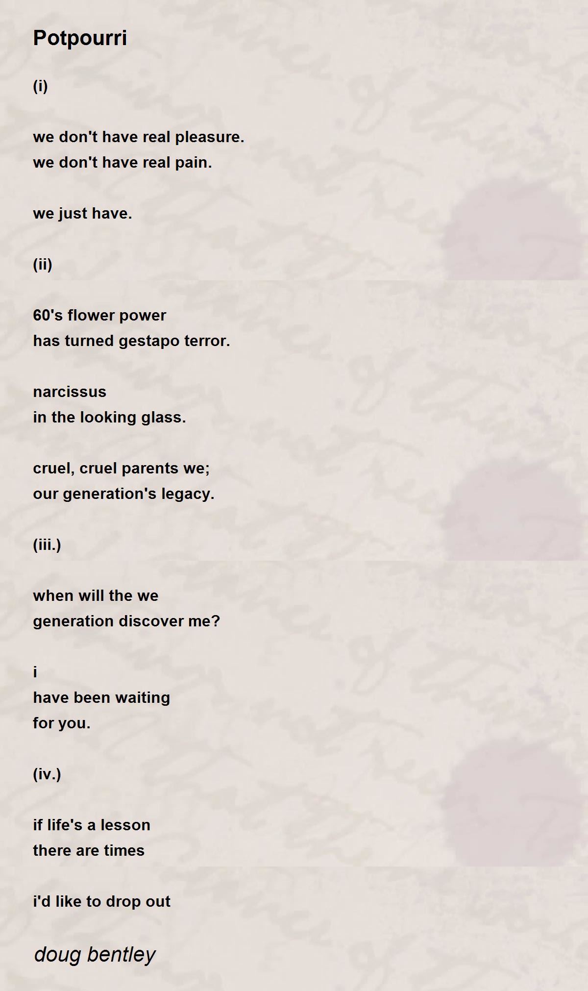 Potpourri by doug bentley Potpourri Poem