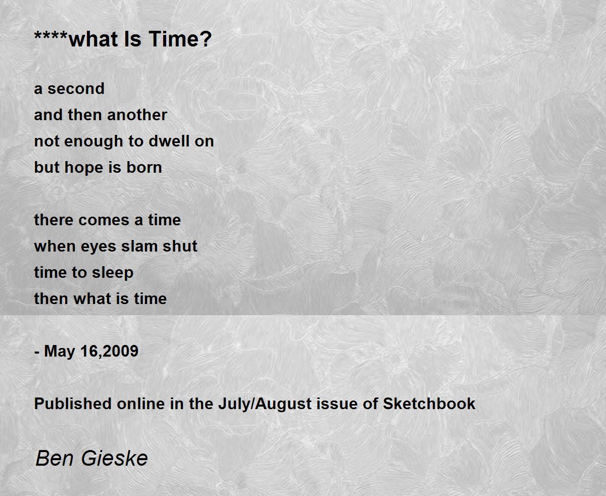 what Is Time? ****what Is Time? Poem by Ben Gieske