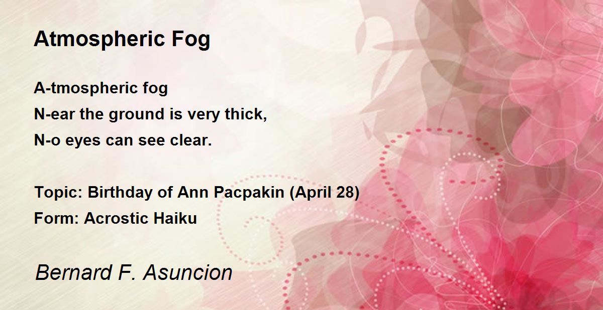 Atmospheric Fog by Bernard F. Asuncion Atmospheric Fog Poem