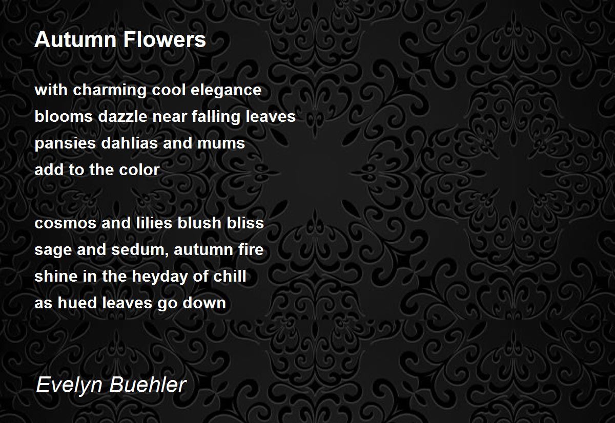 Autumn Flowers Poem by Evelyn Judy Buehler Poem Hunter