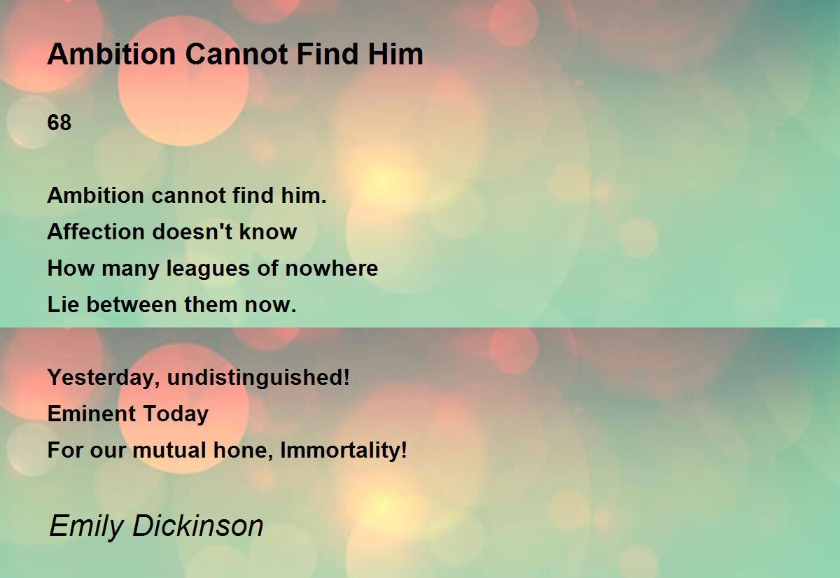 Ambition Cannot Find Him Poem by Emily Dickinson Poem Hunter