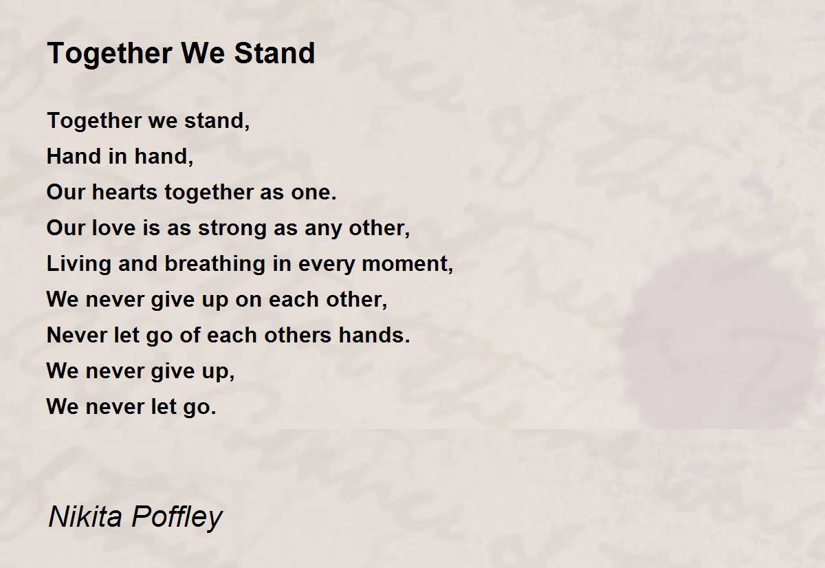 Together We Stand Together We Stand Poem by Nikita Poffley