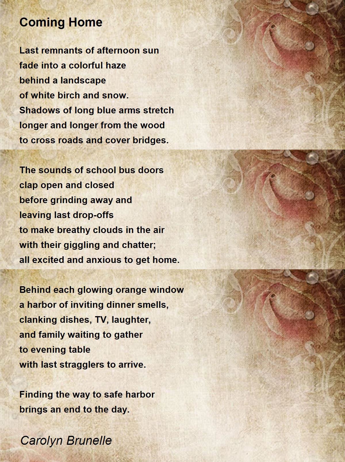 Coming Home Poem by Carolyn Brunelle - Poem Hunter