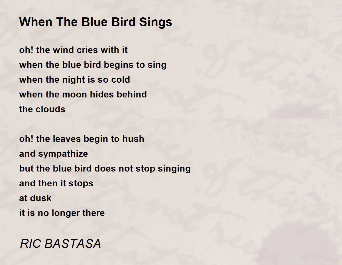When The Blue Bird Sings - When The Blue Bird Sings Poem by RIC BASTASA
