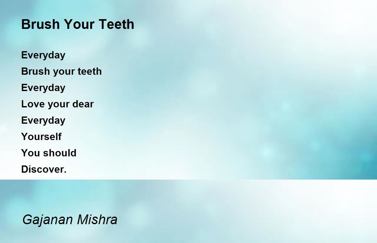 Brush Your Teeth Brush Your Teeth Poem by Gajanan Mishra