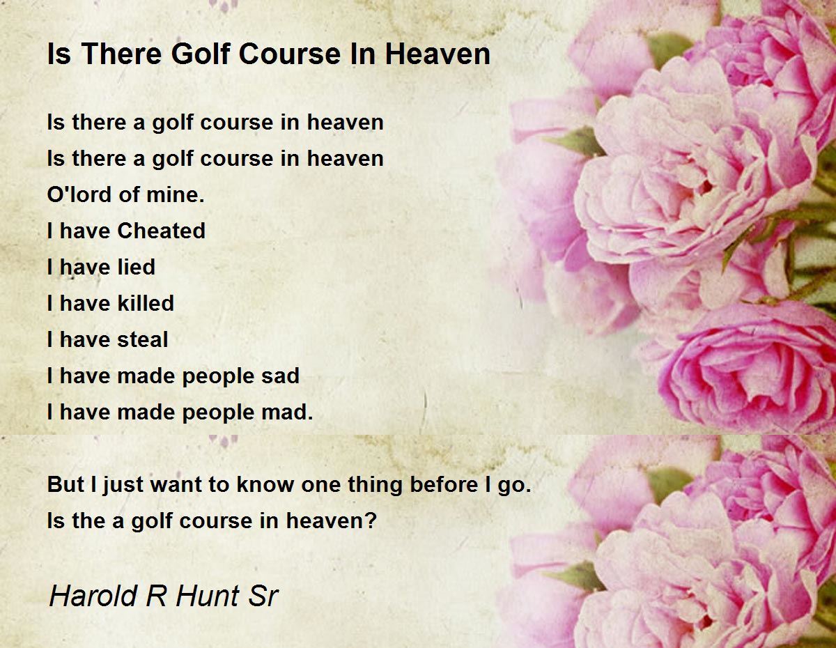 Is There Golf Course In Heaven Poem by Harold R Hunt Sr - Poem Hunter