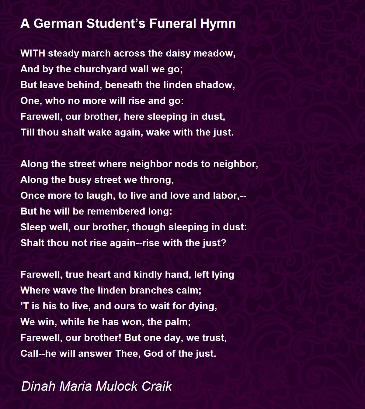 A German Student’s Funeral Hymn A German Student’s Funeral Hymn Poem