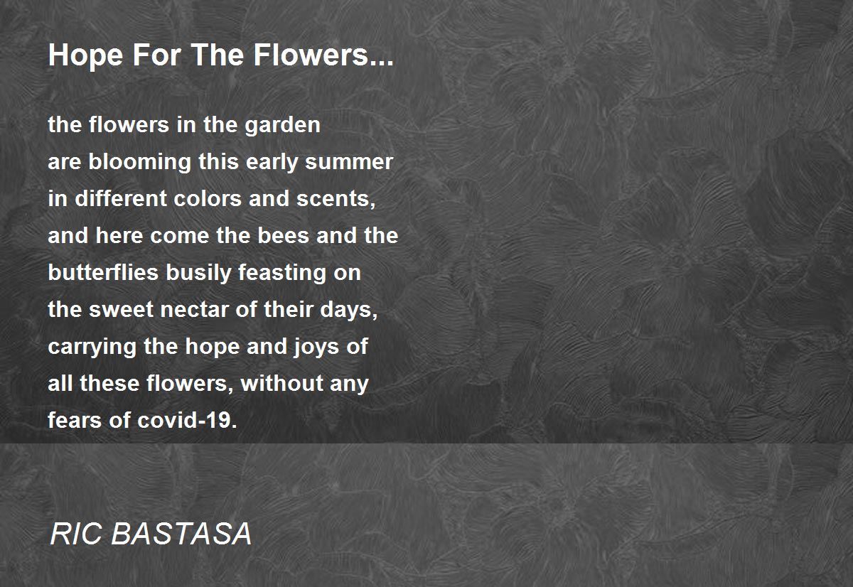 Hope For The Flowers... Hope For The Flowers... Poem by RIC BASTASA