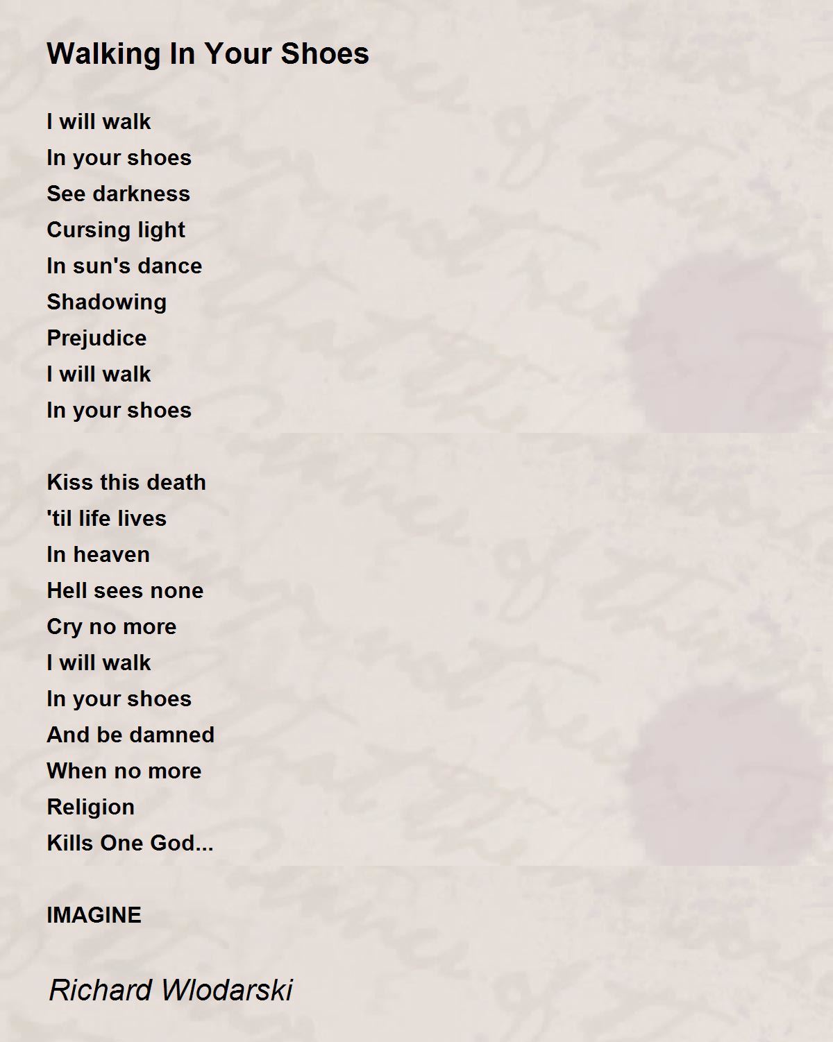 Walking In Your Shoes Walking In Your Shoes Poem by Richard Wlodarski