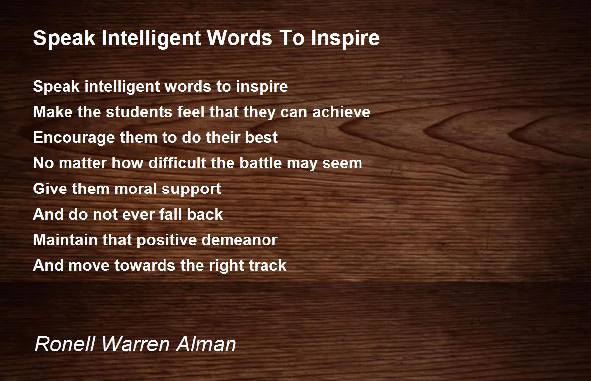 Speak Intelligent Words To Inspire Speak Intelligent Words To Inspire
