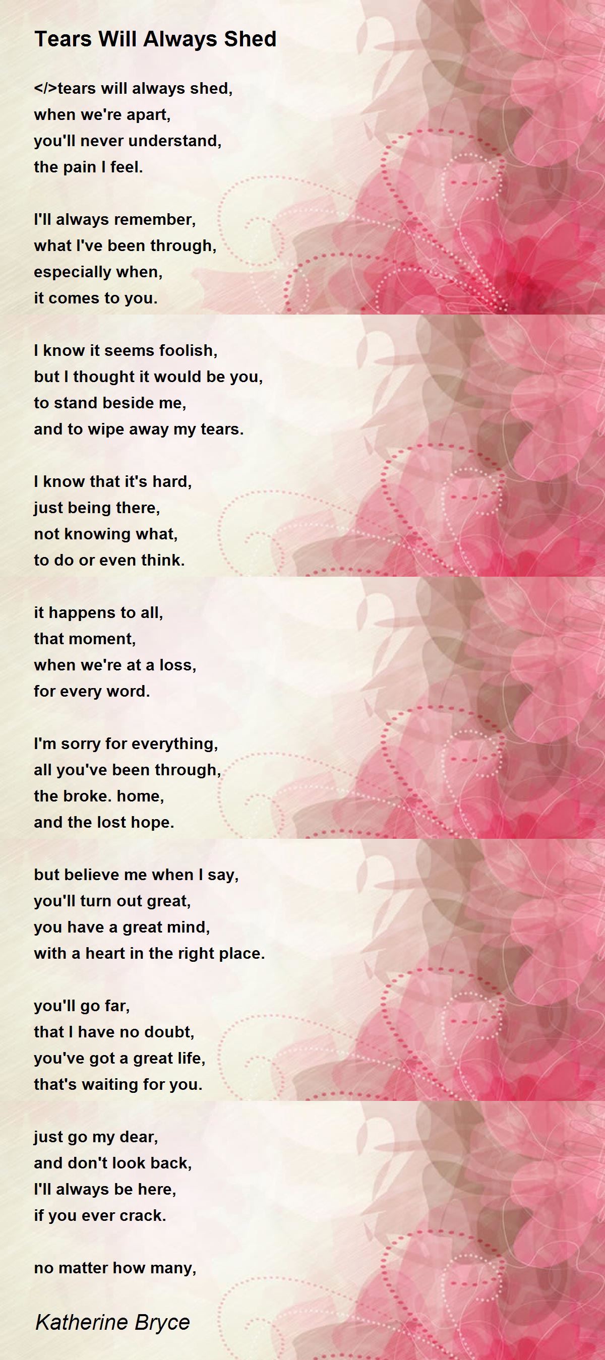 Tears Will Always Shed Tears Will Always Shed Poem by Katherine Bryce