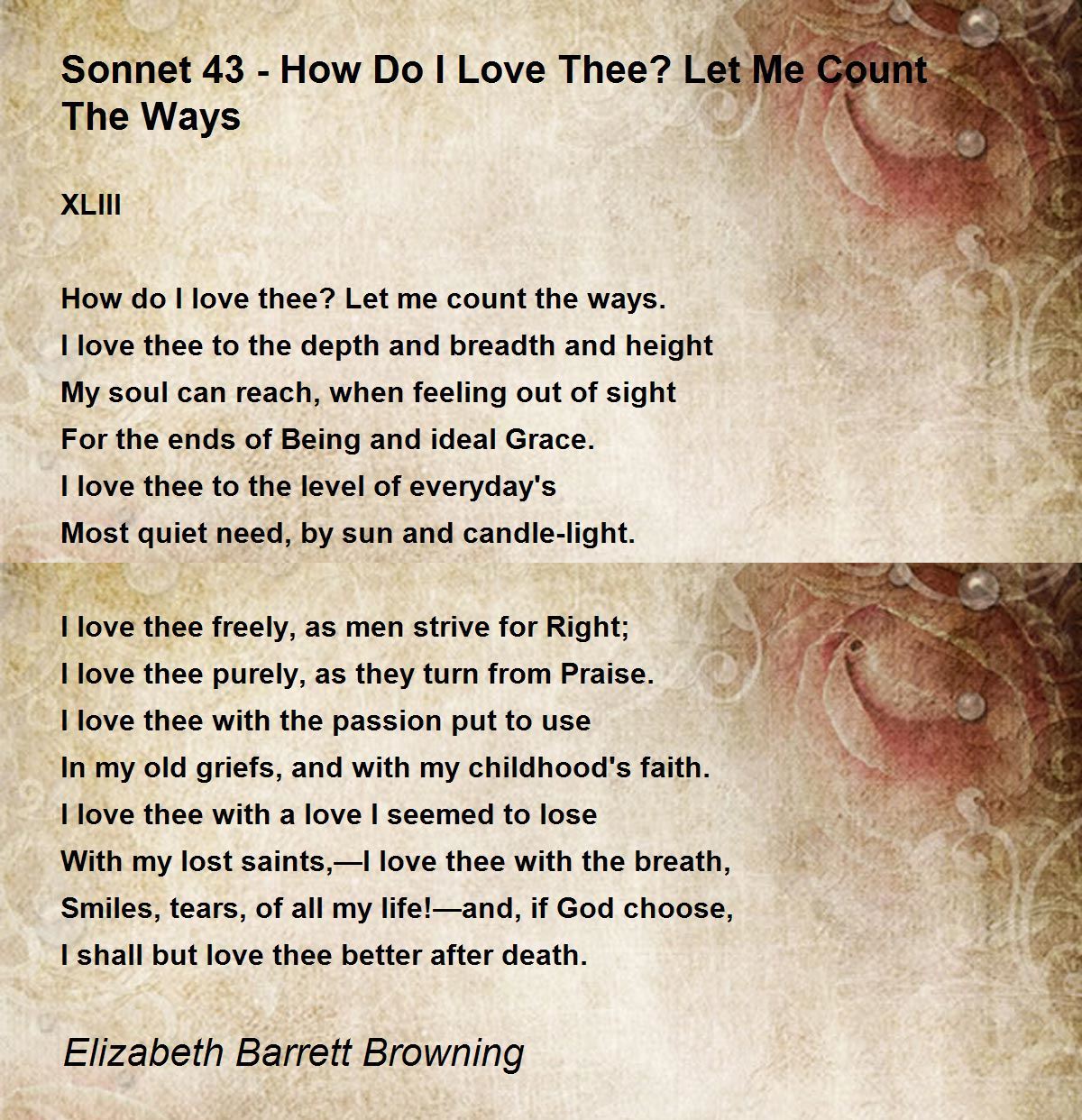 Sonnet 43 How Do I Love Thee Let Me Count The Ways By Elizabeth Barrett Browning Sonnet 43 How Do I Love Thee Let Me Count The Ways Poem