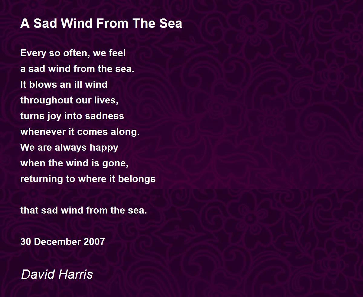 A Sad Wind From The Sea Poem by David Harris - Poem Hunter