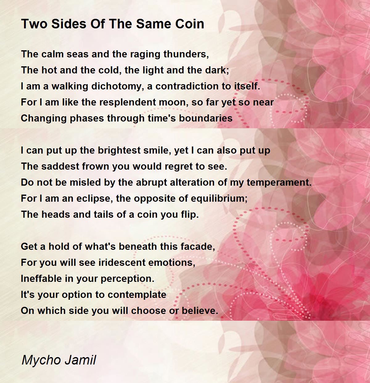 Two Sides Of The Same Coin Two Sides Of The Same Coin Poem by Mycho Jamil