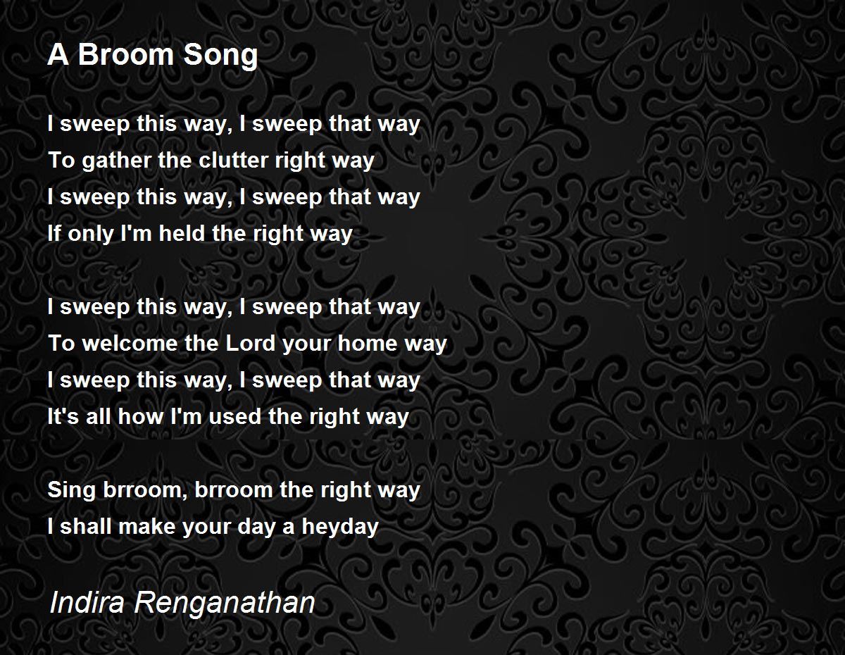 A Broom Song Poem by Indira Renganathan Poem Hunter