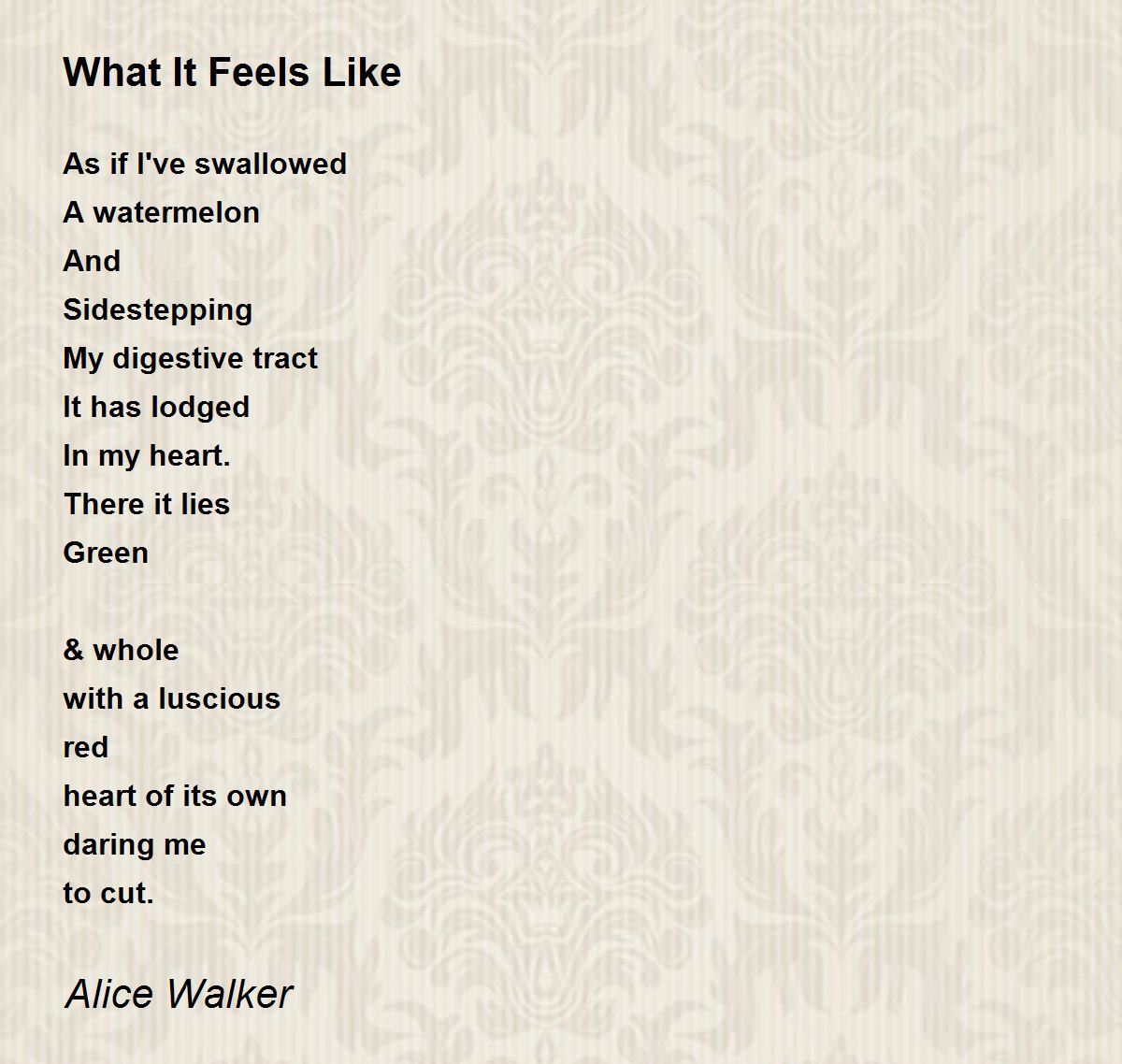 What It Feels Like What It Feels Like Poem by Alice Walker
