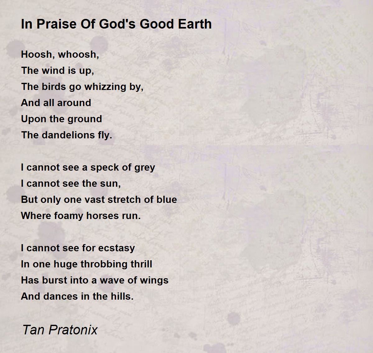 In Praise Of God's Good Earth In Praise Of God's Good Earth Poem by Tan Pratonix