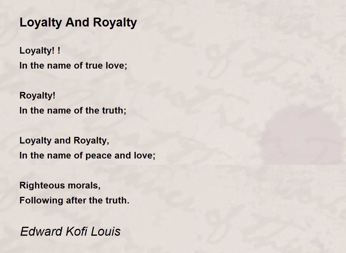 Loyalty And Royalty Loyalty And Royalty Poem by Edward Kofi Louis