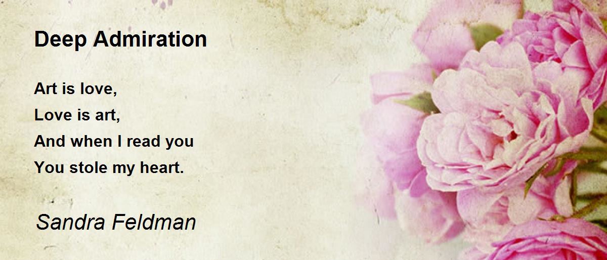 Deep Admiration Deep Admiration Poem by Sandra Feldman