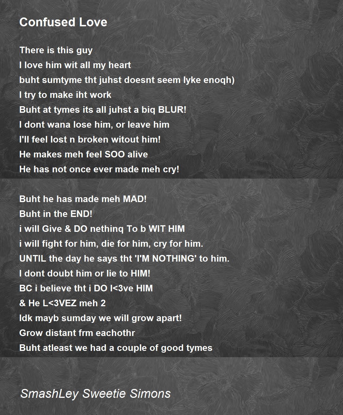 Confused Love Confused Love Poem by SmashLey Sweetie Simons