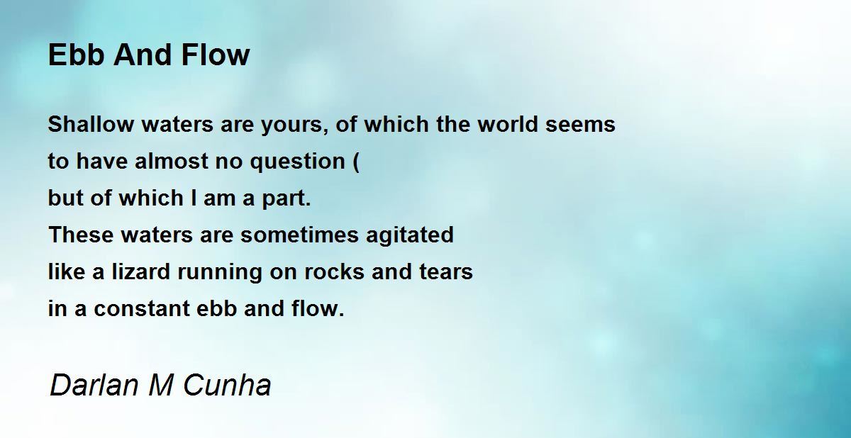 Ebb And Flow Ebb And Flow Poem by Darlan M Cunha