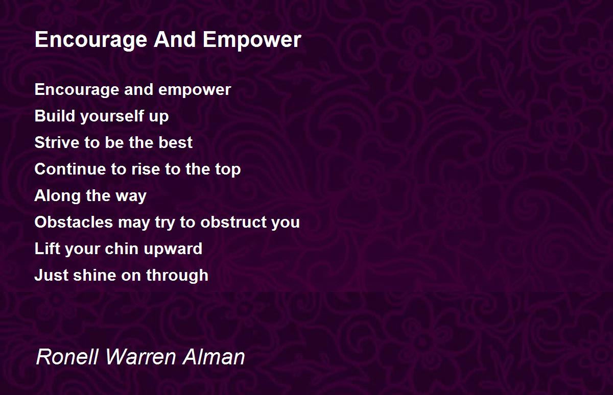 Encourage And Empower Encourage And Empower Poem by Ronell Warren Alman