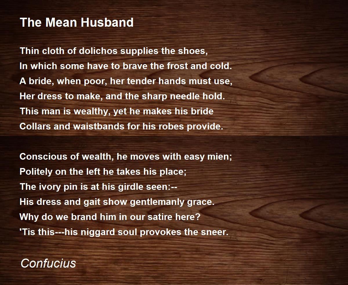 The Mean Husband The Mean Husband Poem by Confucius