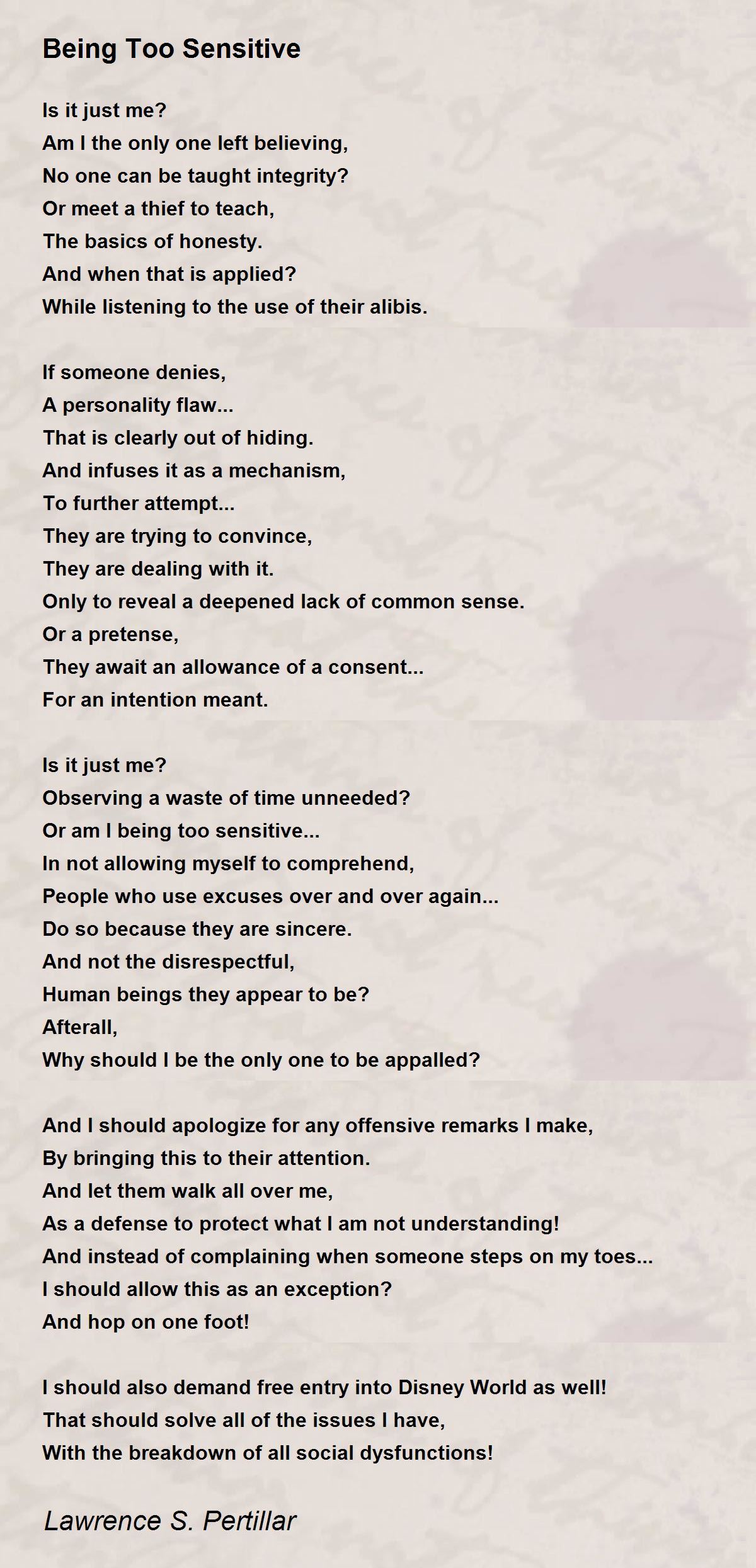 Being Too Sensitive Being Too Sensitive Poem By Lawrence S Pertillar