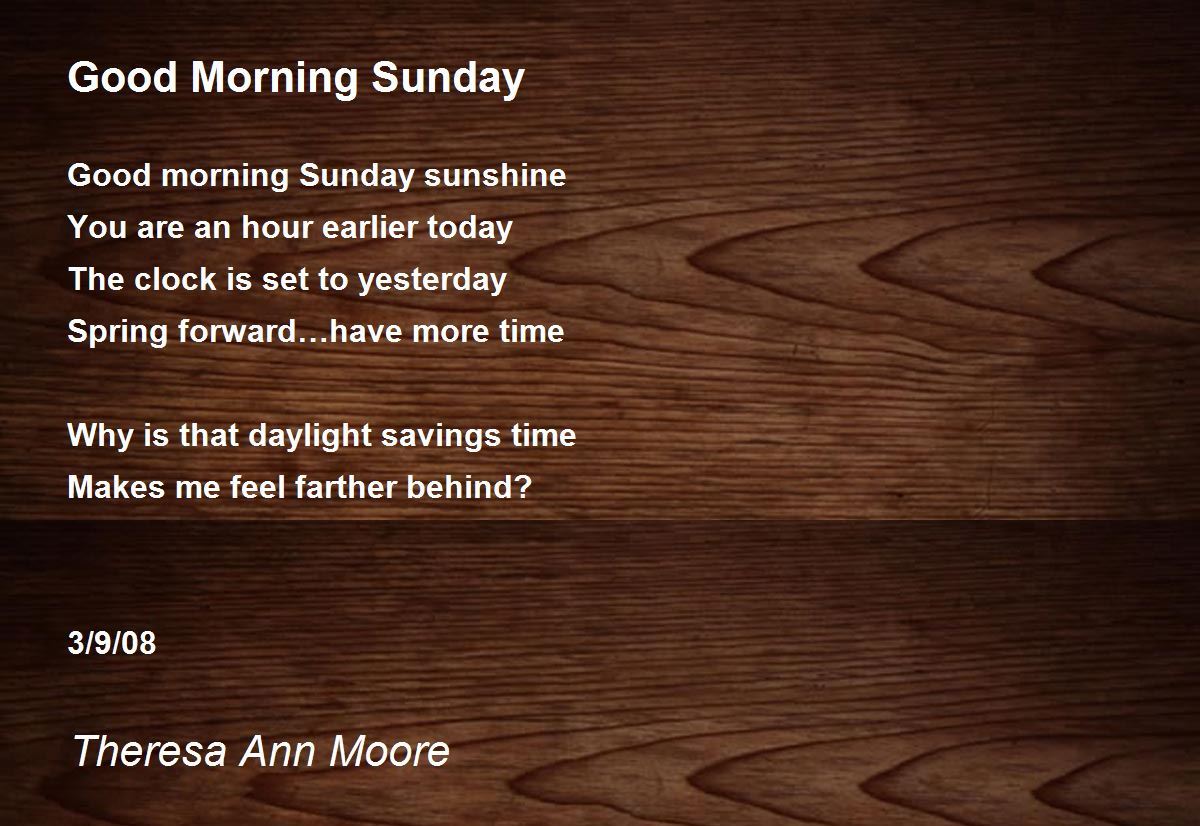 Good Morning Sunday Good Morning Sunday Poem by Theresa Ann Moore