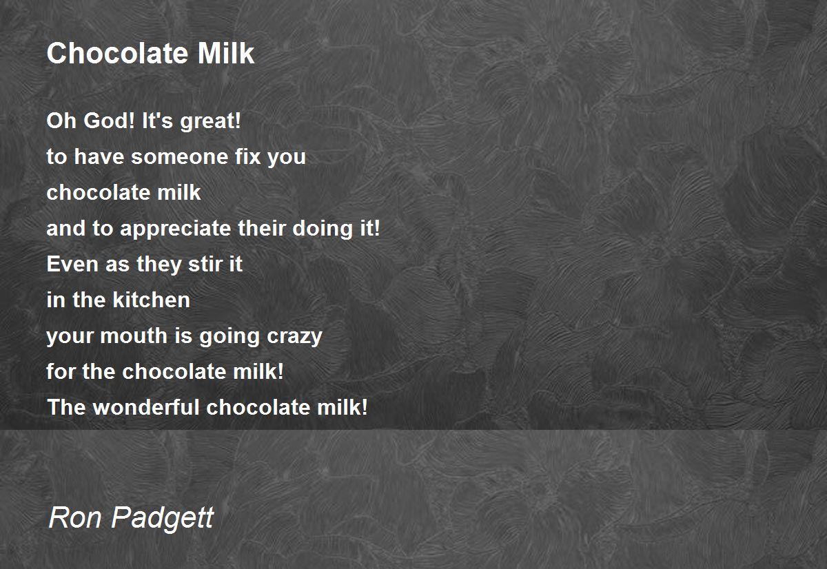 Chocolate Milk Chocolate Milk Poem by Ron Padgett