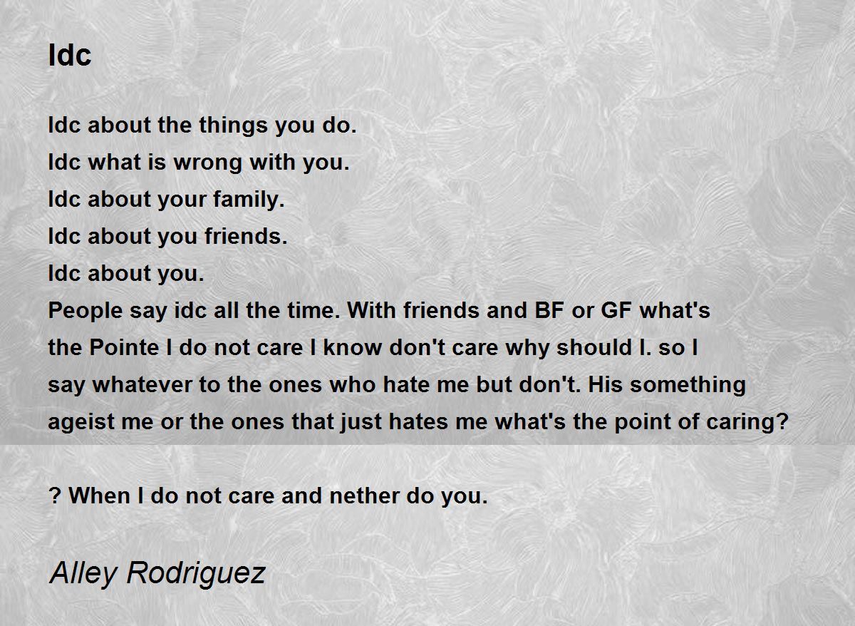 Idc Poem by Alley Rodriguez - Poem Hunter