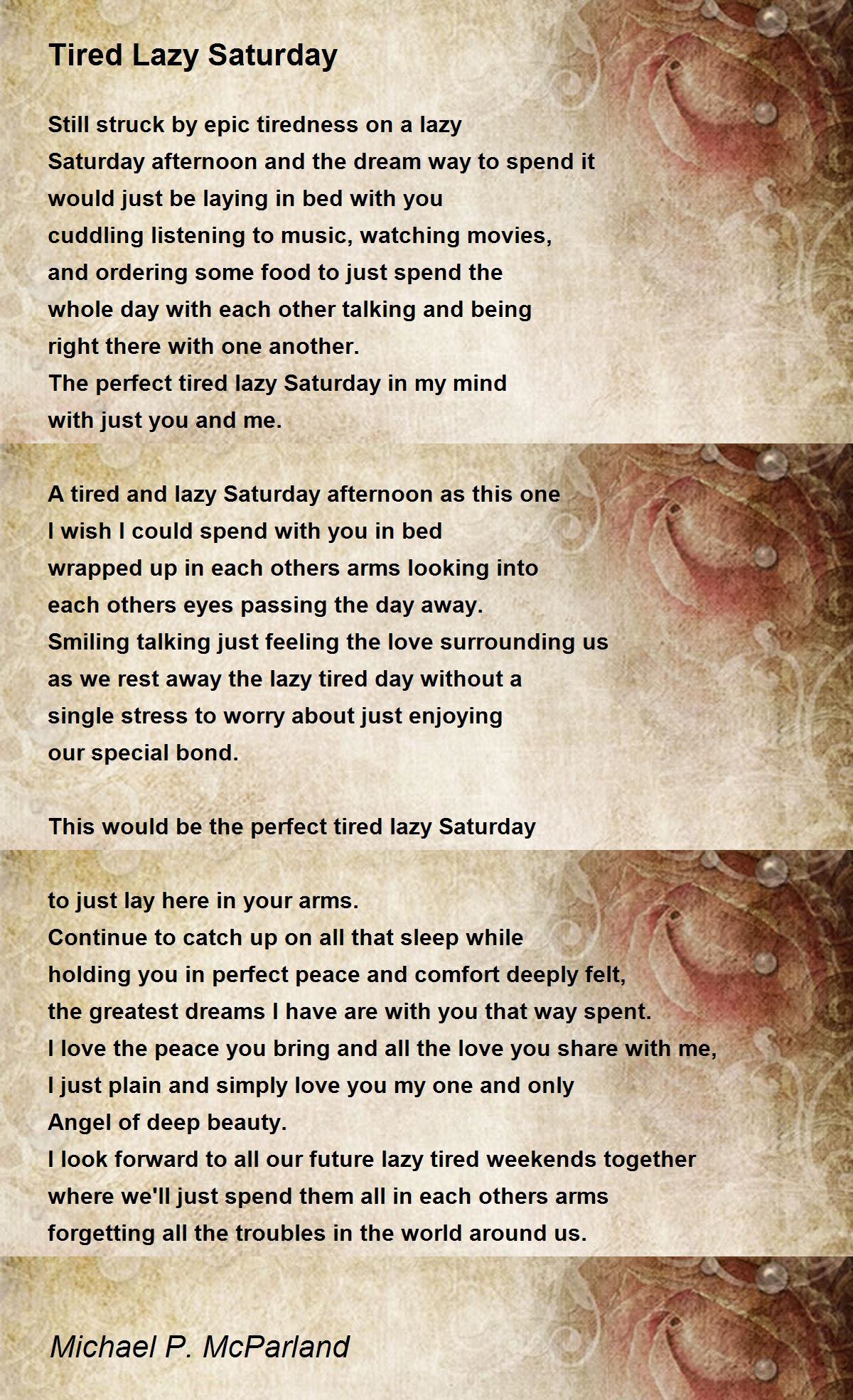 Tired Lazy Saturday Tired Lazy Saturday Poem by Michael P. McParland