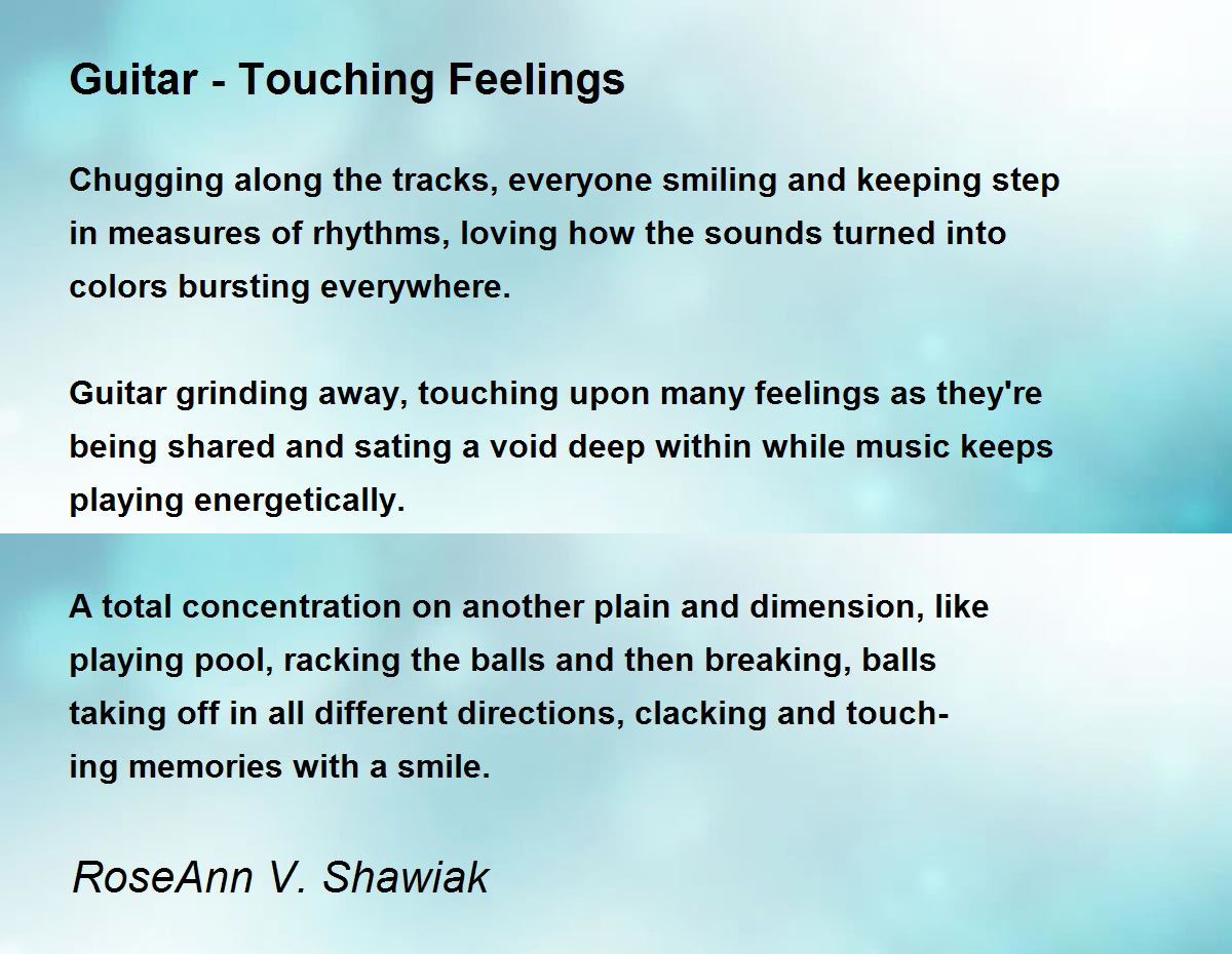 Guitar Touching Feelings Guitar Touching Feelings Poem by RoseAnn