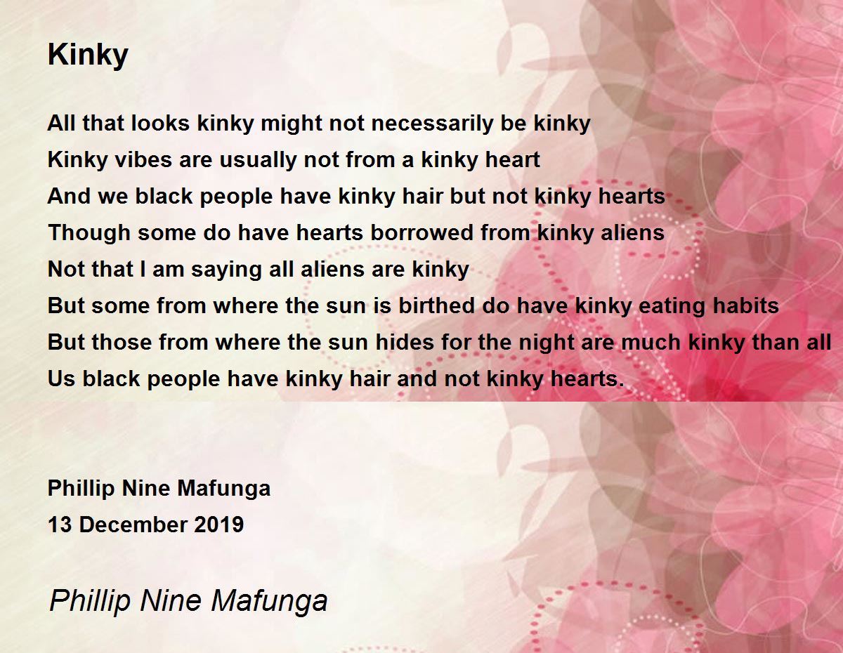 Kinky Poem by Phillip Nine Mafunga - Poem Hunter