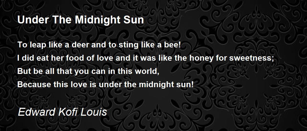 Under The Midnight Sun Under The Midnight Sun Poem by Edward Kofi Louis